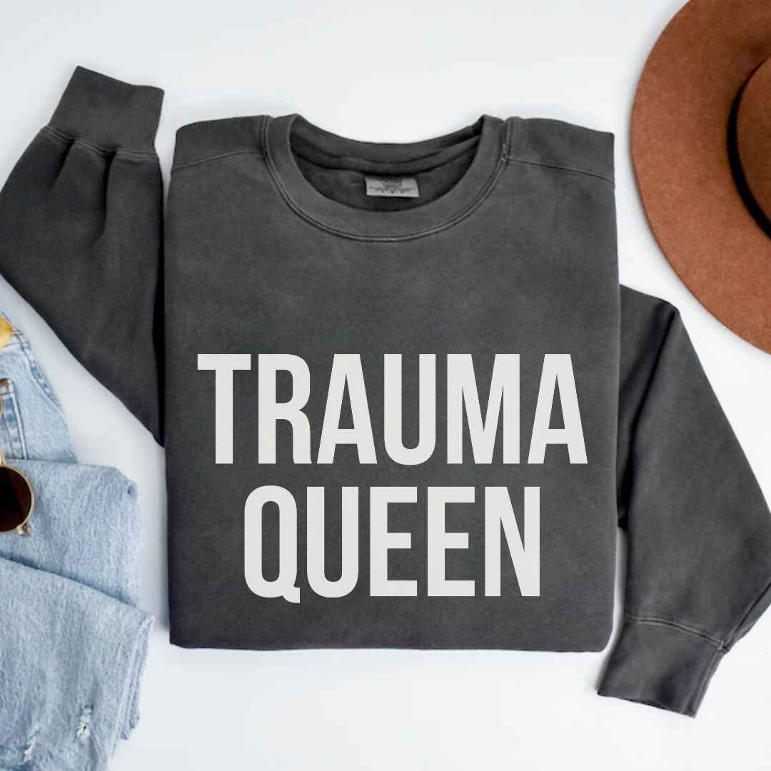 Trauma Queen Sweatshirt