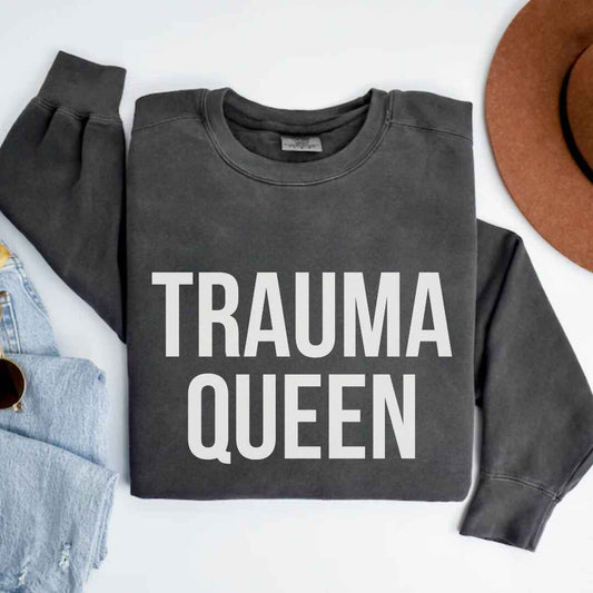 Trauma Queen Sweatshirt