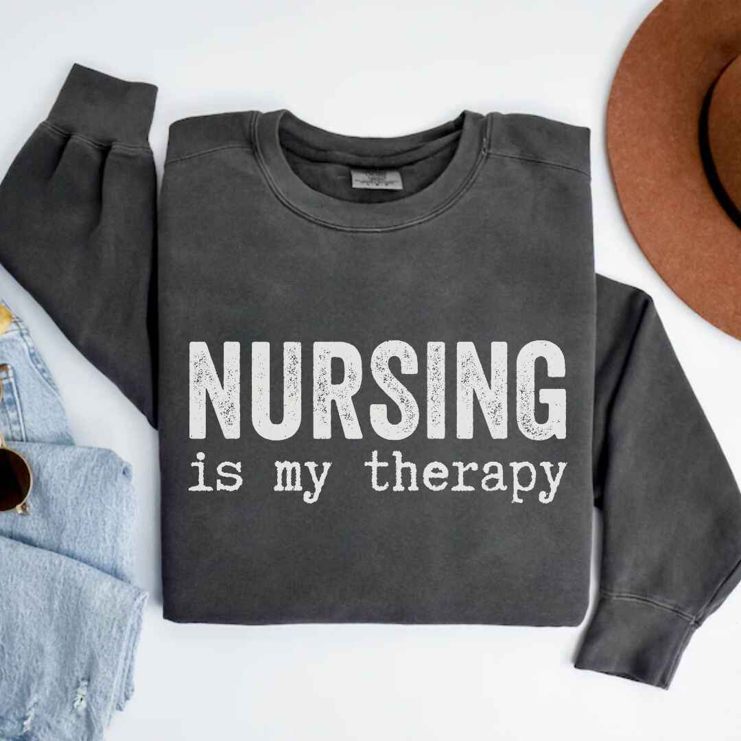 Nursing is my Therapy Sweatshirt