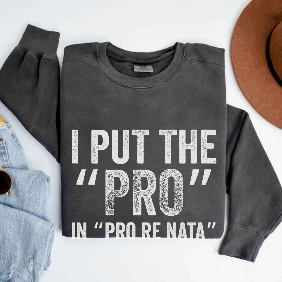I Put The The Pro Sweatshirt