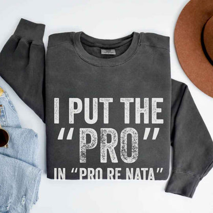 I Put The The Pro Sweatshirt