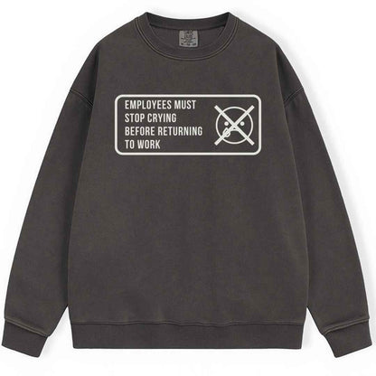 Stop Crying Sweatshirt