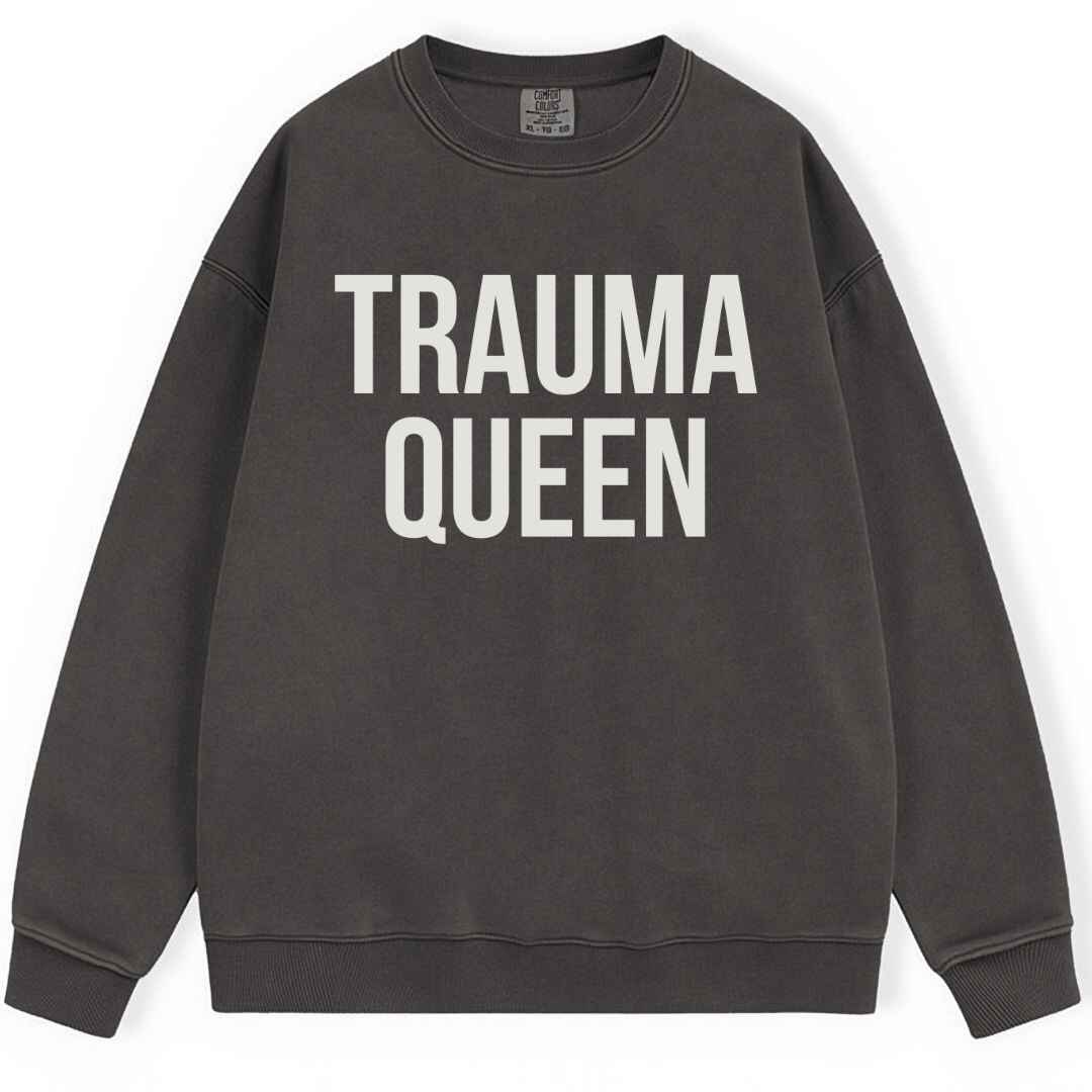 Trauma Queen Sweatshirt