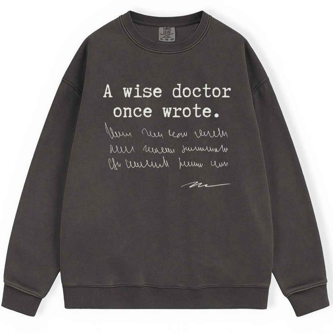 A Wise Doctor Sweatshirt