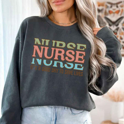 It's A Good Day To Save Lives Nurse Sweatshirt