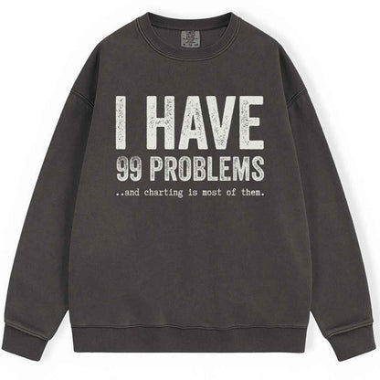 99 Problems Sweatshirt