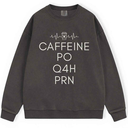 Caffeine, PO, Q4H, PRN Sweatshirt