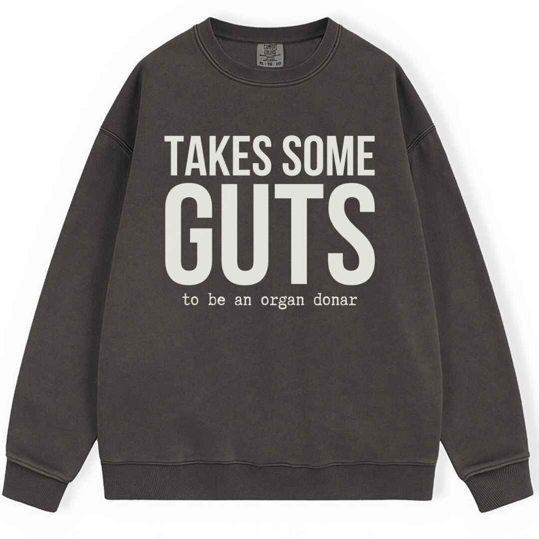 Takes Some Guts Sweatshirt