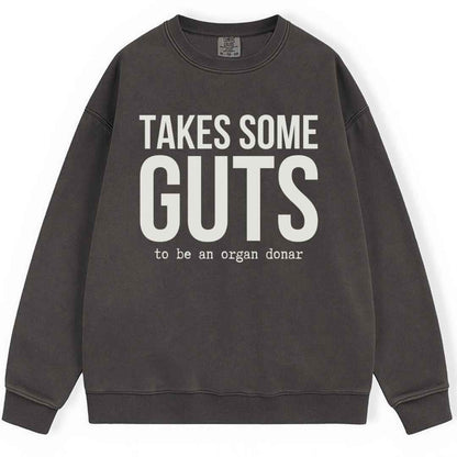 Takes Some Guts Sweatshirt