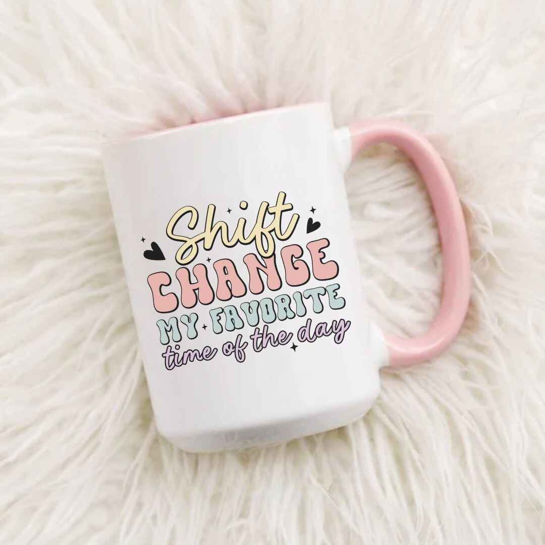 Shift Change Funny Nurse Mug