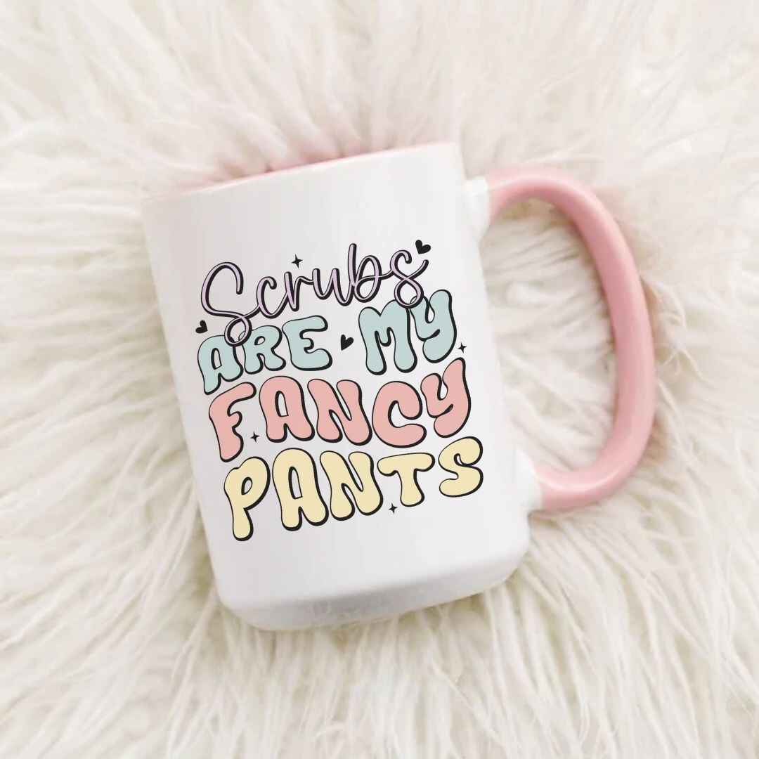 Scrubs Are My Fancy Pants Funny Nurse Mug