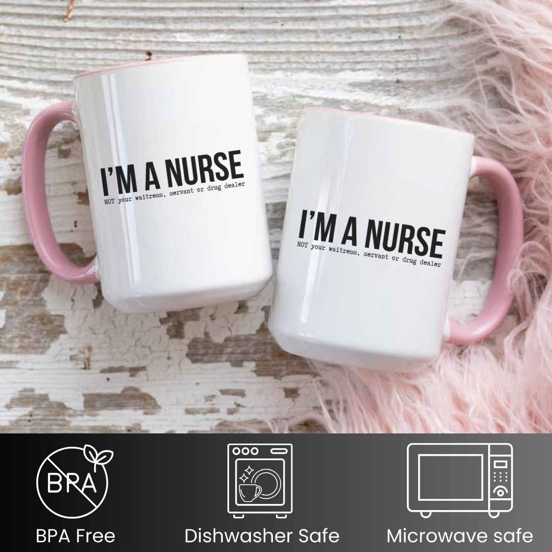 I'm a Nurse Funny Mug