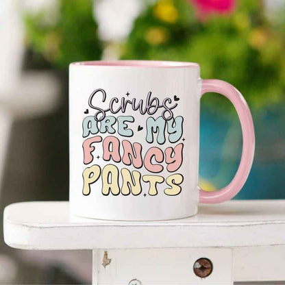 Scrubs Are My Fancy Pants Funny Nurse Mug