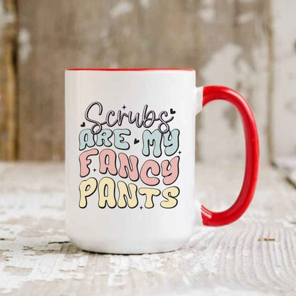 Scrubs Are My Fancy Pants Funny Nurse Mug