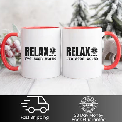 Relax, I've Seen Worse Funny Mug