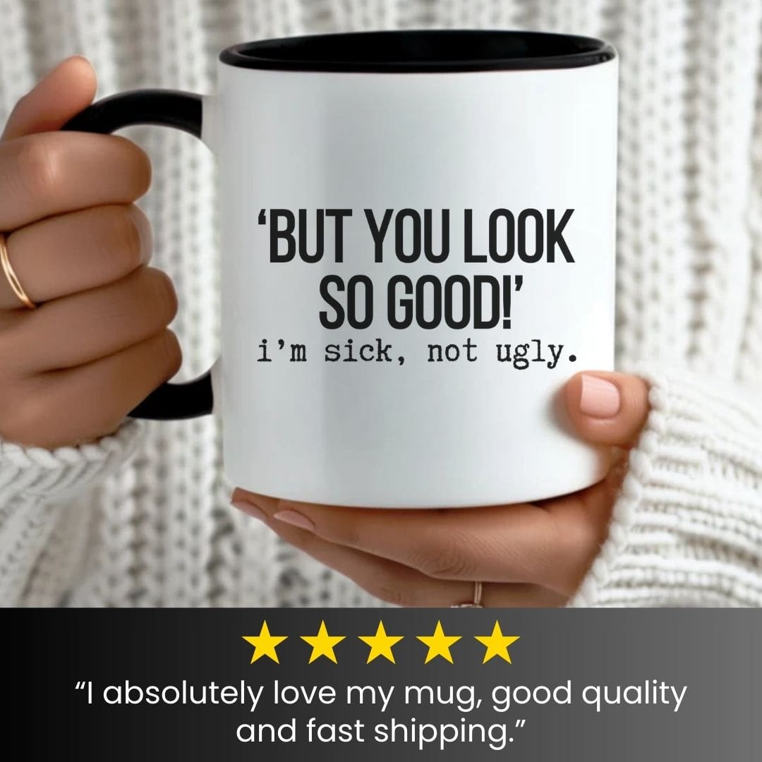 But You Look So Good Funny Mug