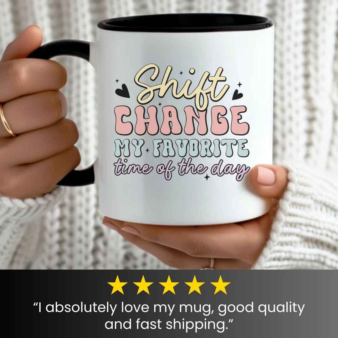 Shift Change Funny Nurse Mug