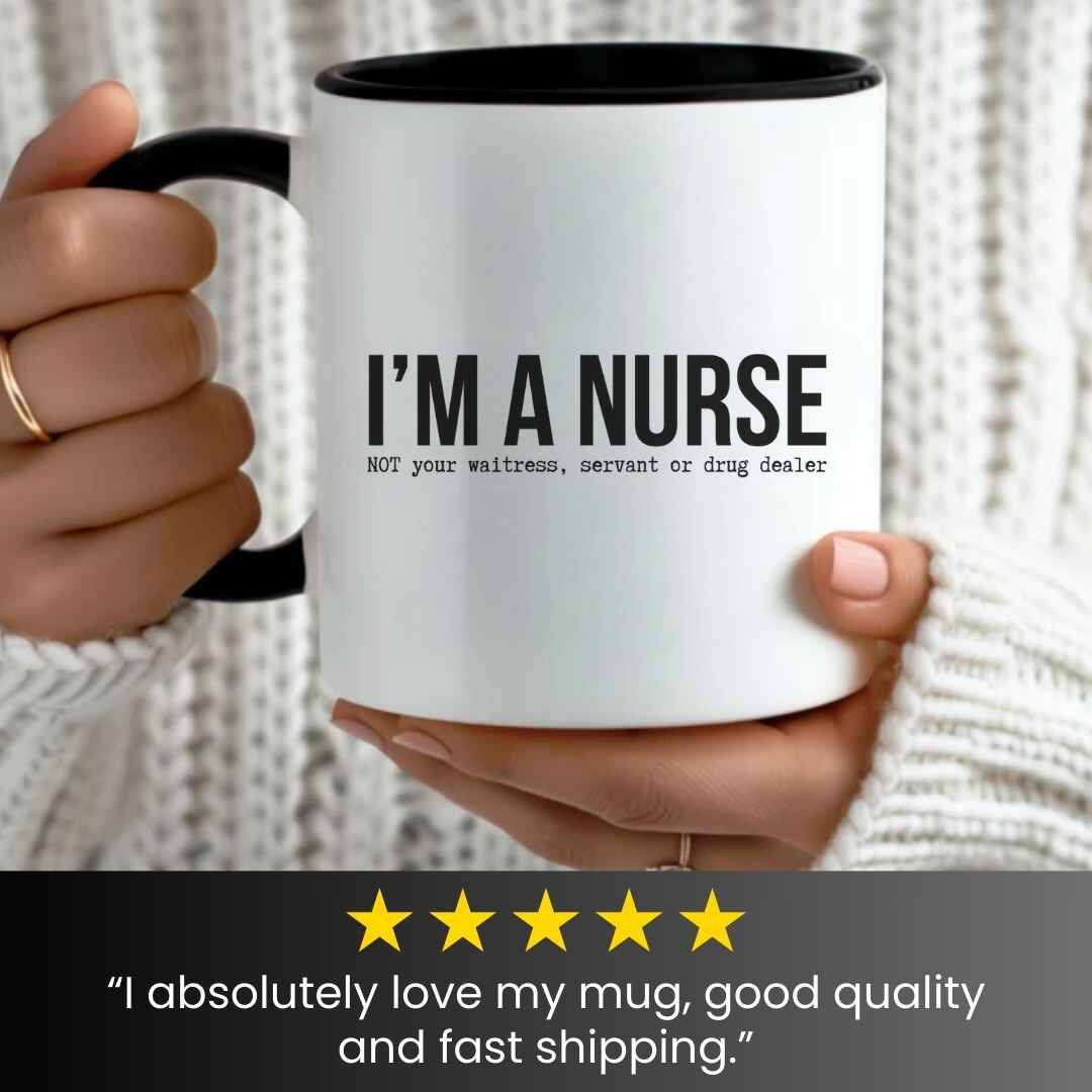 I'm a Nurse Funny Mug