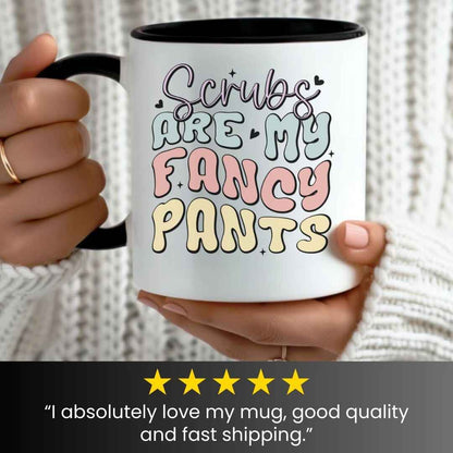 Scrubs Are My Fancy Pants Funny Nurse Mug