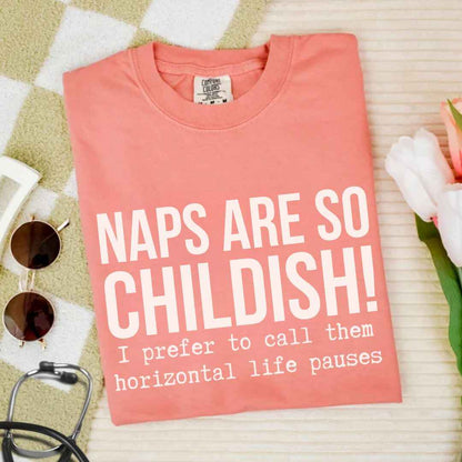 Naps Are So Childish Funny T-shirt