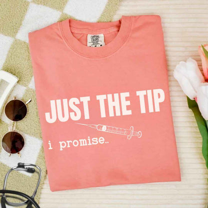 Just The Tip I Promise Funny T-shirt