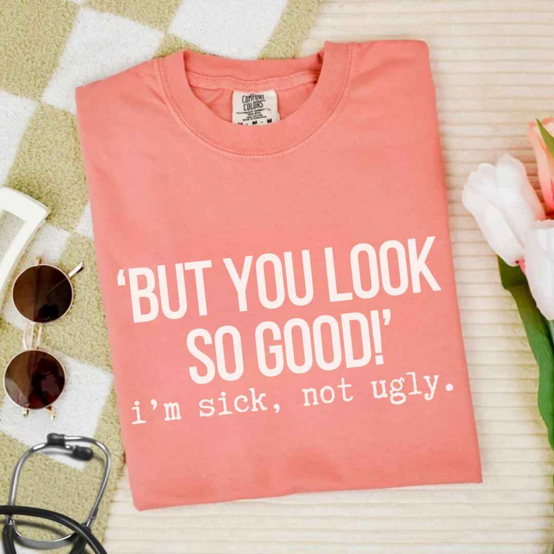 I'm Sick Not Ugly Funny T-shirt