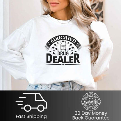 Educated Drug Dealer Funny Sweatshirt