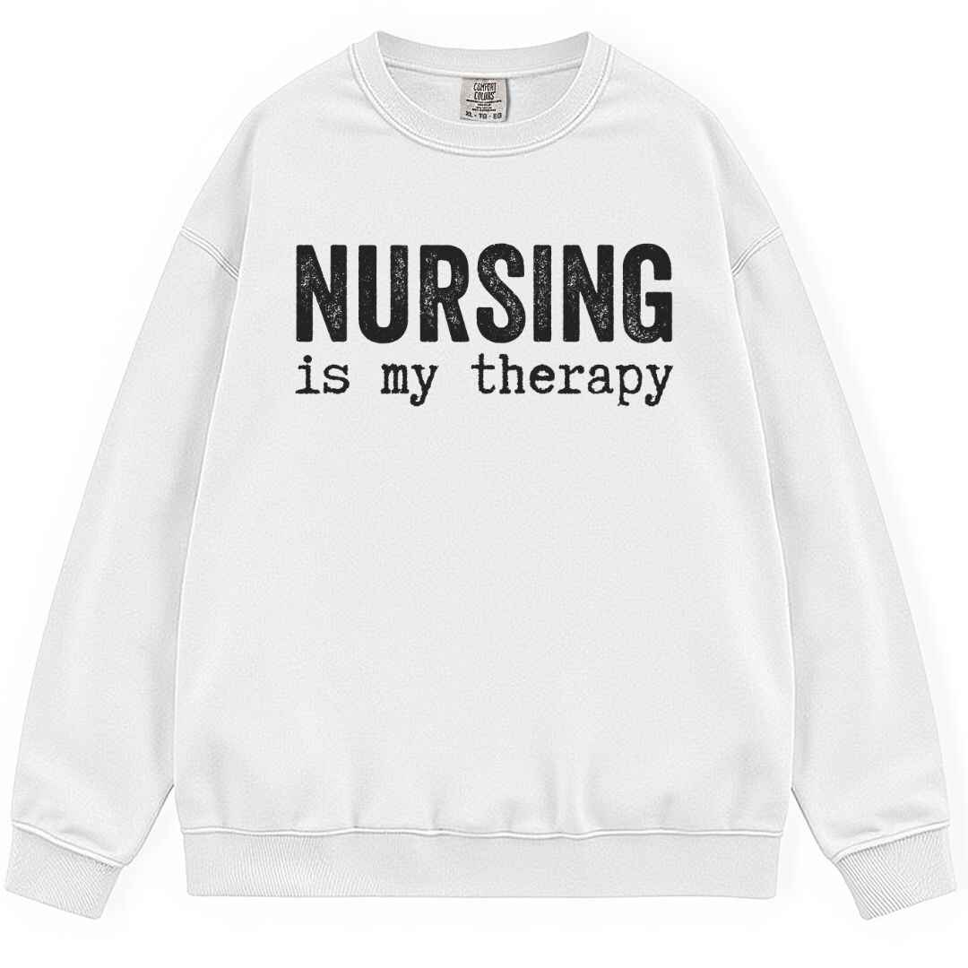 Nursing is my Therapy Sweatshirt