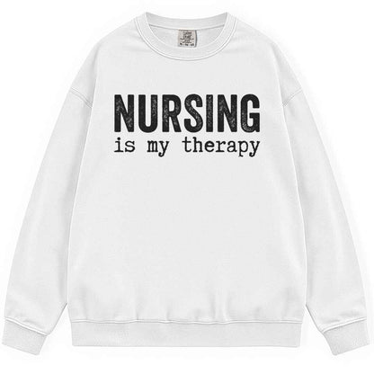 Nursing is my Therapy Sweatshirt