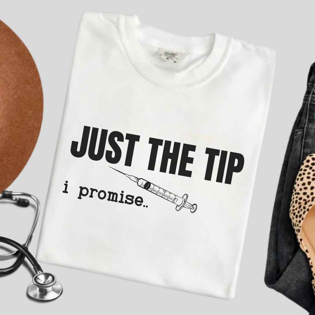 Just The Tip I Promise Funny T-shirt