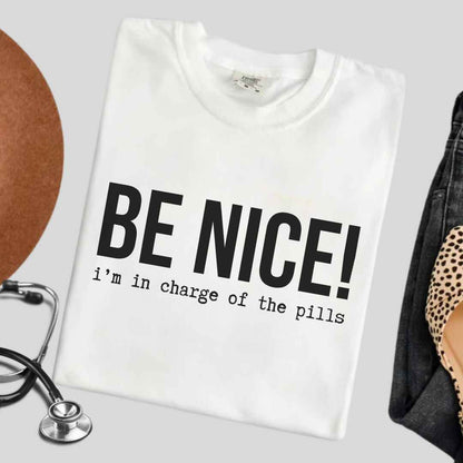 Be Nice Funny T-shirt