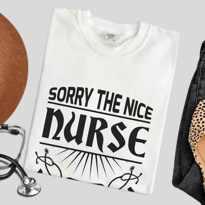 The Nice Nurse Is On Vacation Funny T-shirt