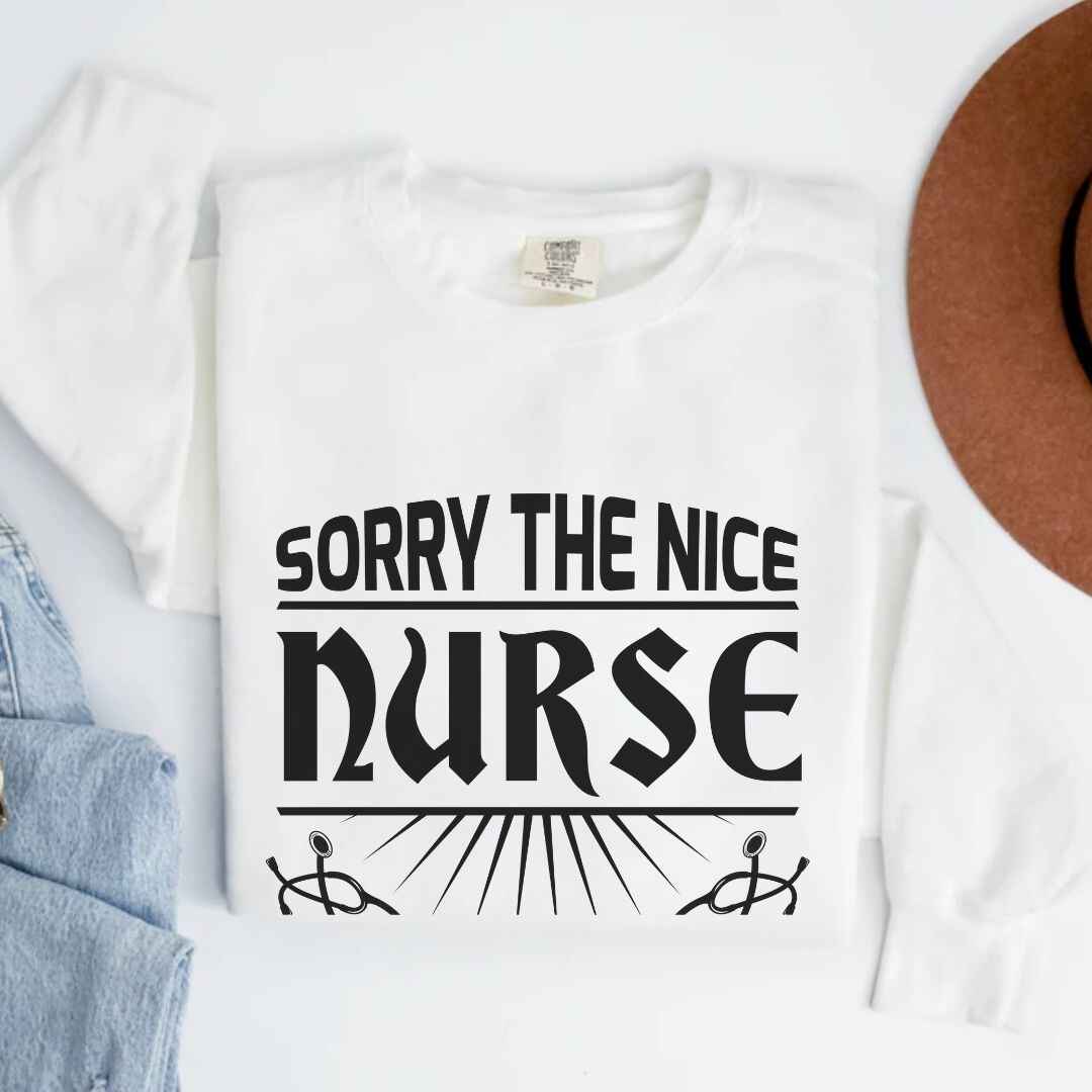 The Nice Nurse Is On Vacation Funny Sweatshirt