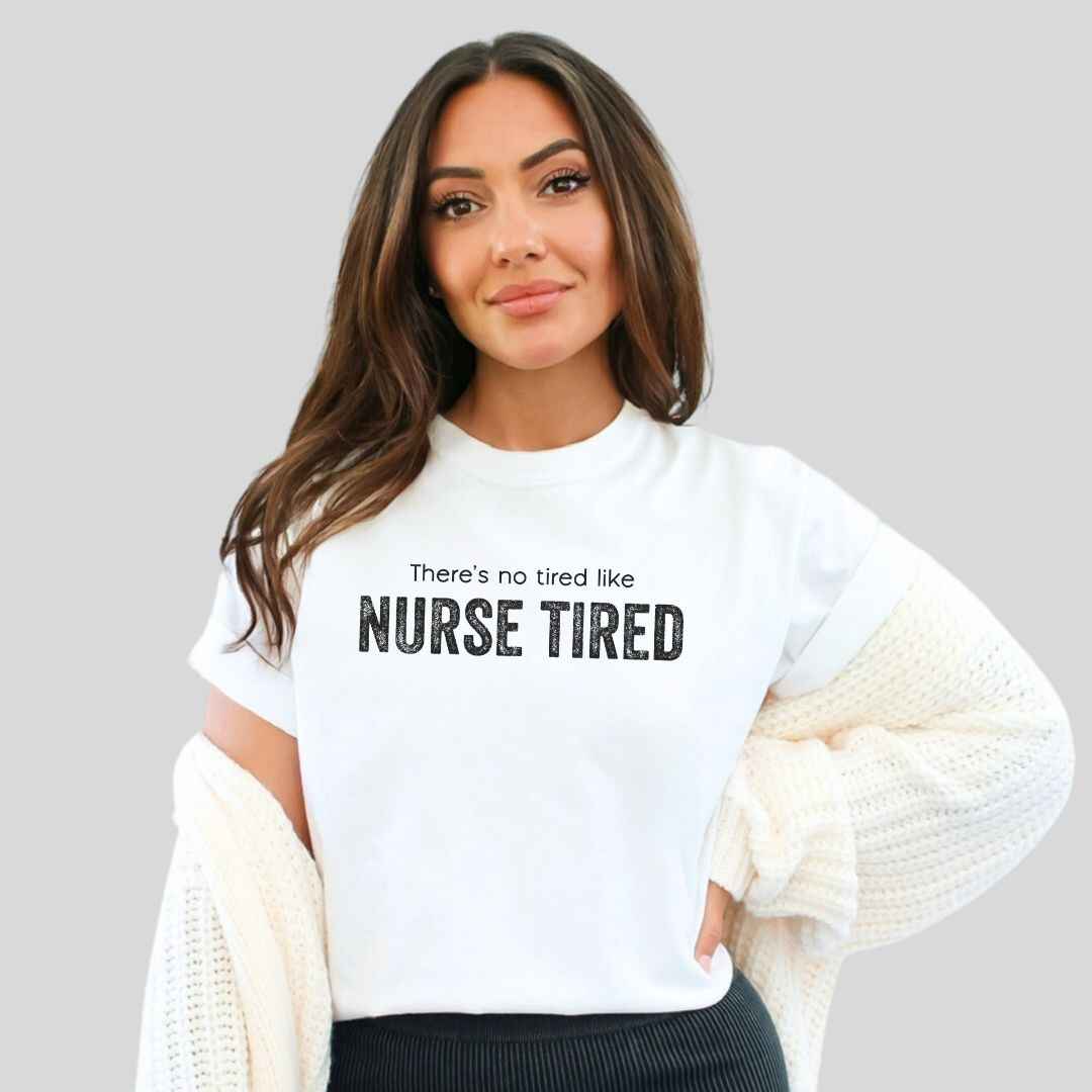 Nurse Tired T-shirt