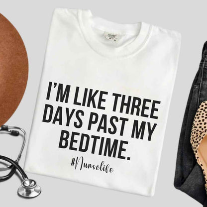 I'm Three Days Past My Bedtime Funny T-shirt