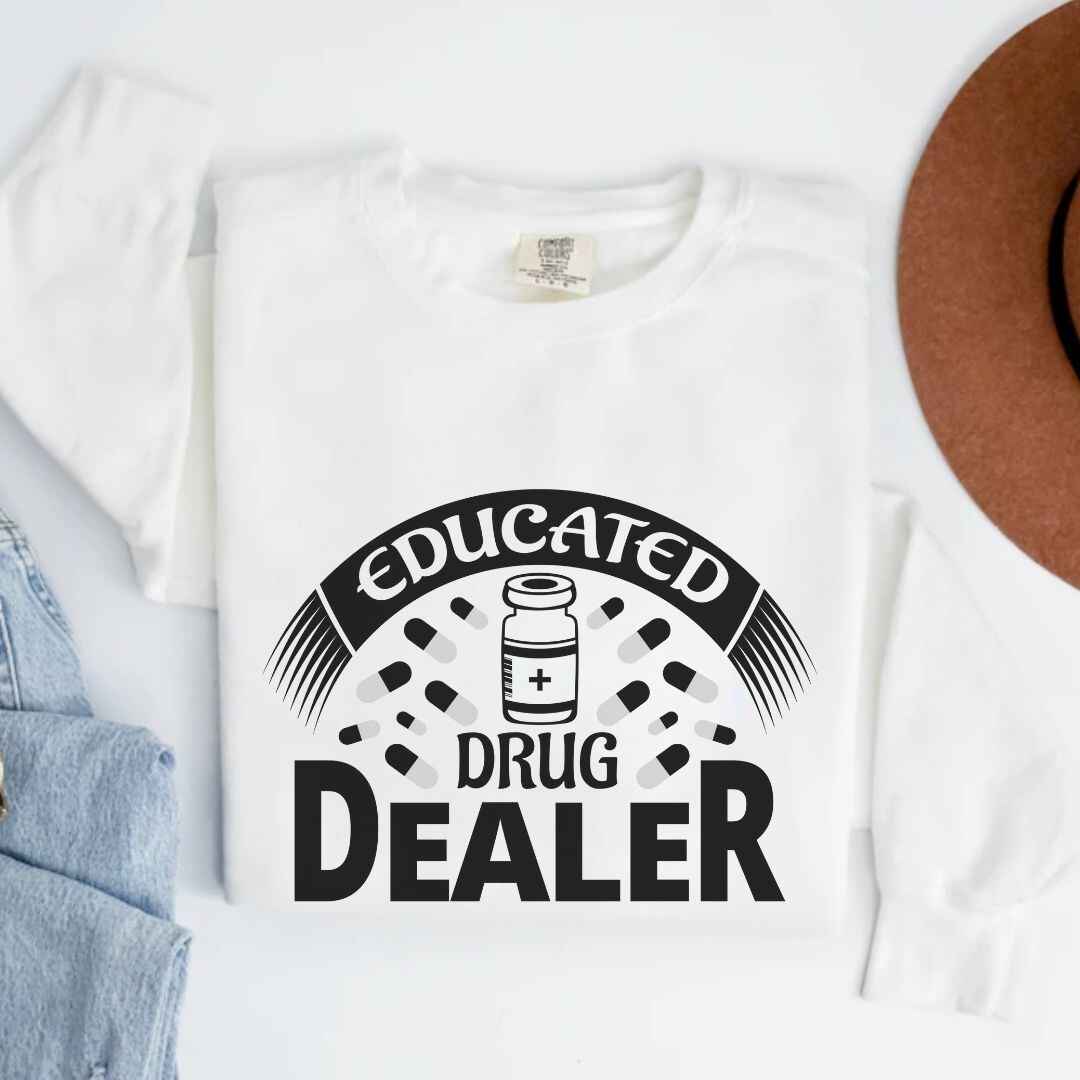 Educated Drug Dealer Funny Sweatshirt