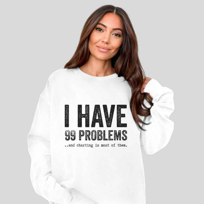 99 Problems Sweatshirt