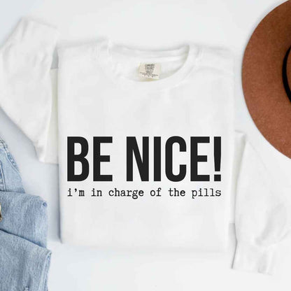 Be Nice Funny Sweatshirt