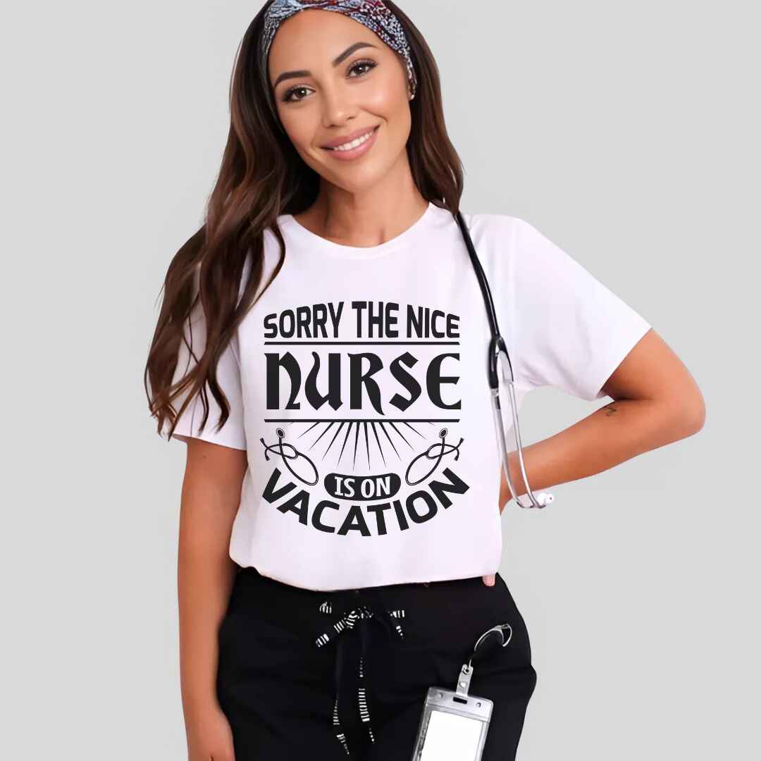 The Nice Nurse Is On Vacation Funny T-shirt