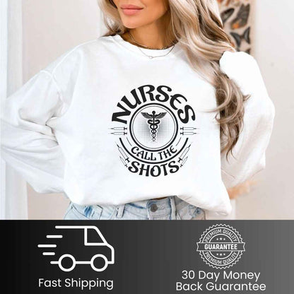 Nurses Call The Shots Sweatshirt