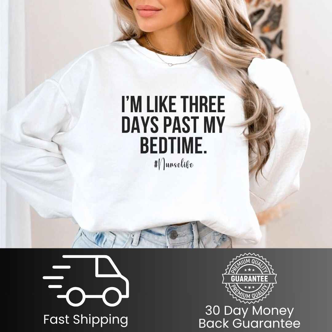 I'm Three Days Past My Bedtime Funny Sweatshirt