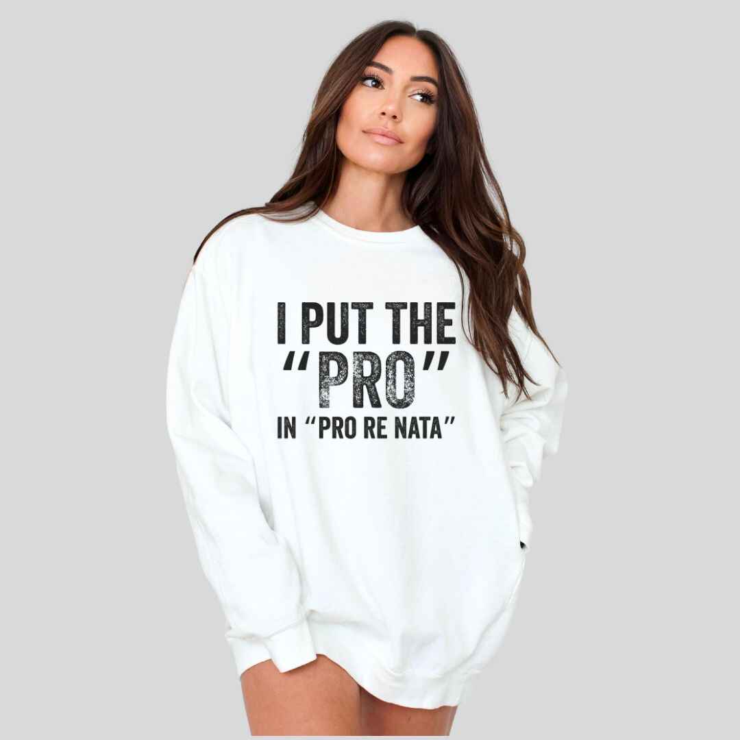 I Put The The Pro Sweatshirt