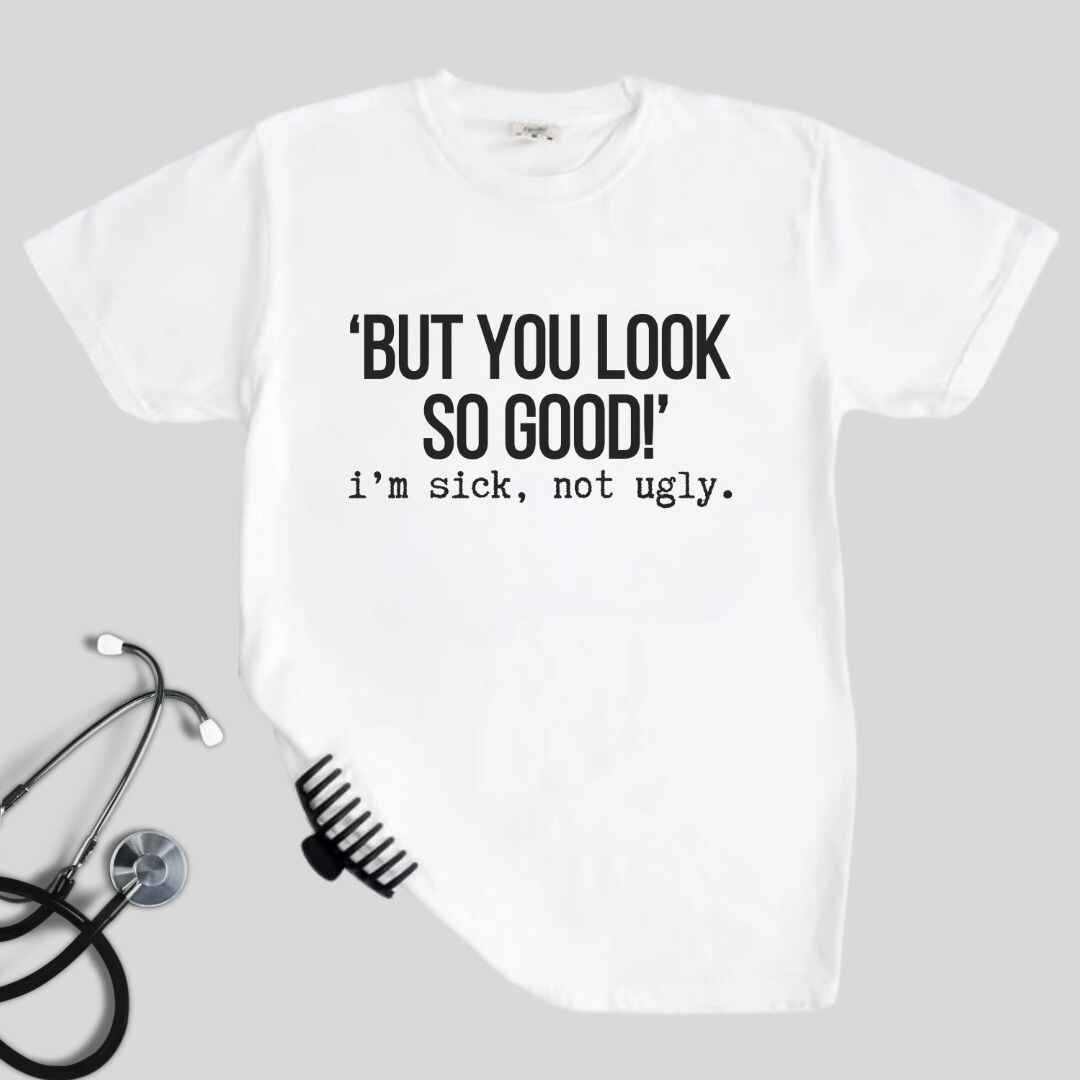 I'm Sick Not Ugly Funny T-shirt