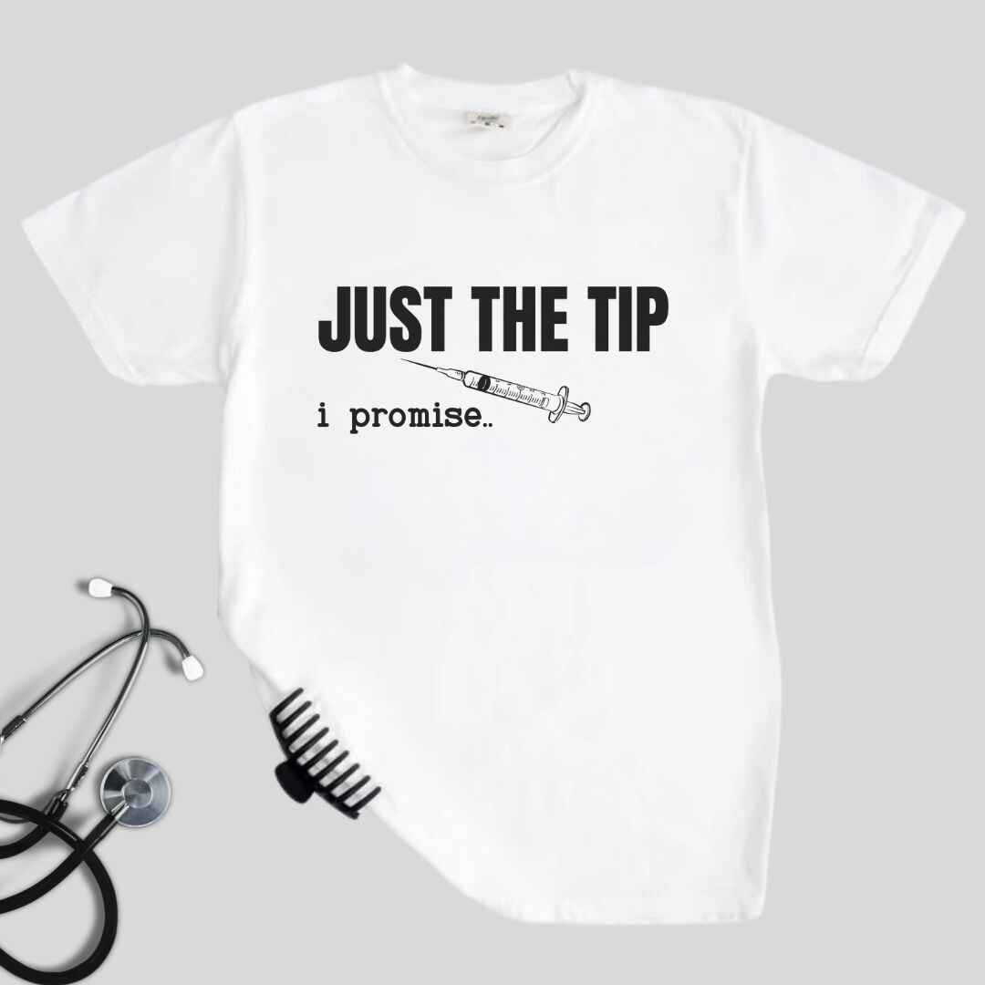 Just The Tip I Promise Funny T-shirt