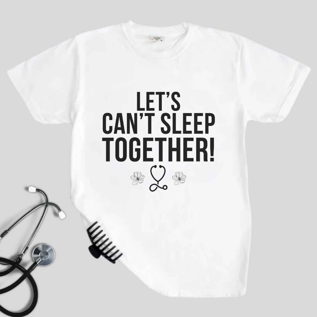 Let's Can't Sleep Together Funny T-shirt