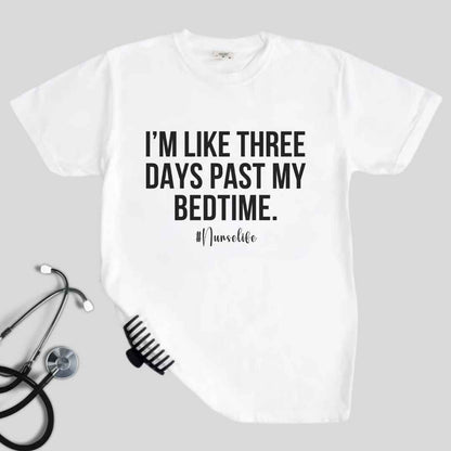 I'm Three Days Past My Bedtime Funny T-shirt