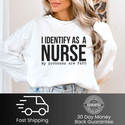 I Identify As A Nurse Funny Sweatshirt