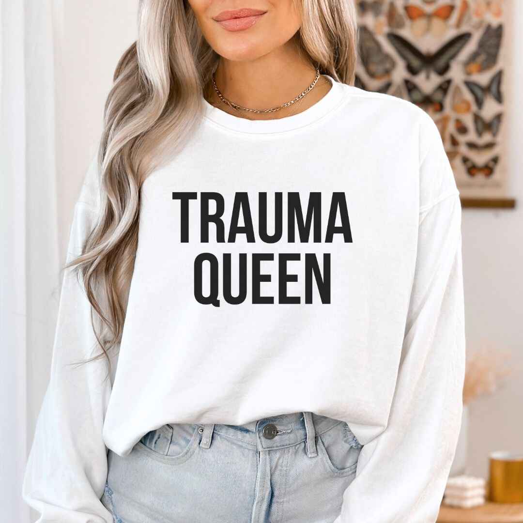 Trauma Queen Sweatshirt