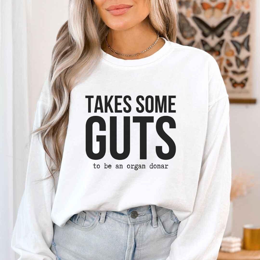 Takes Some Guts Sweatshirt