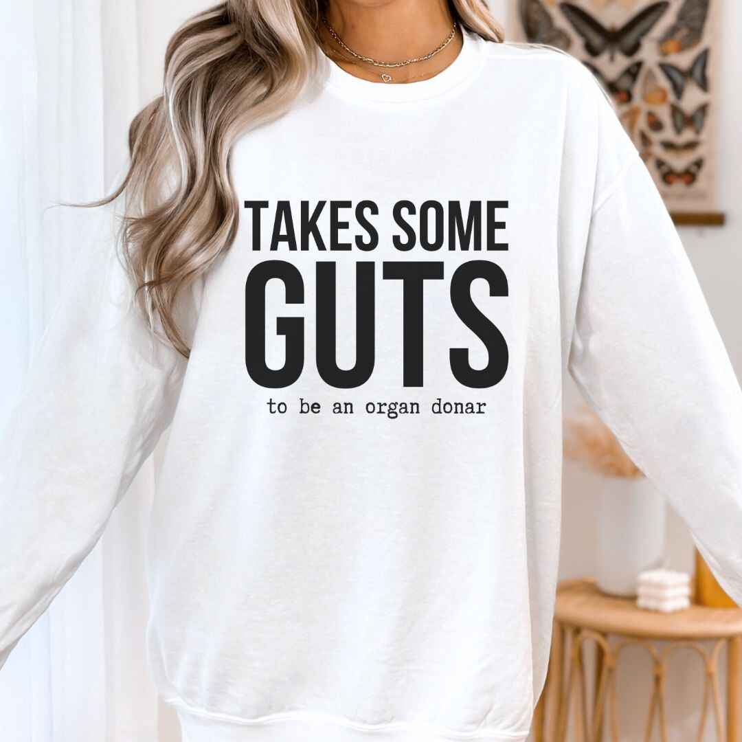 Takes Some Guts Sweatshirt